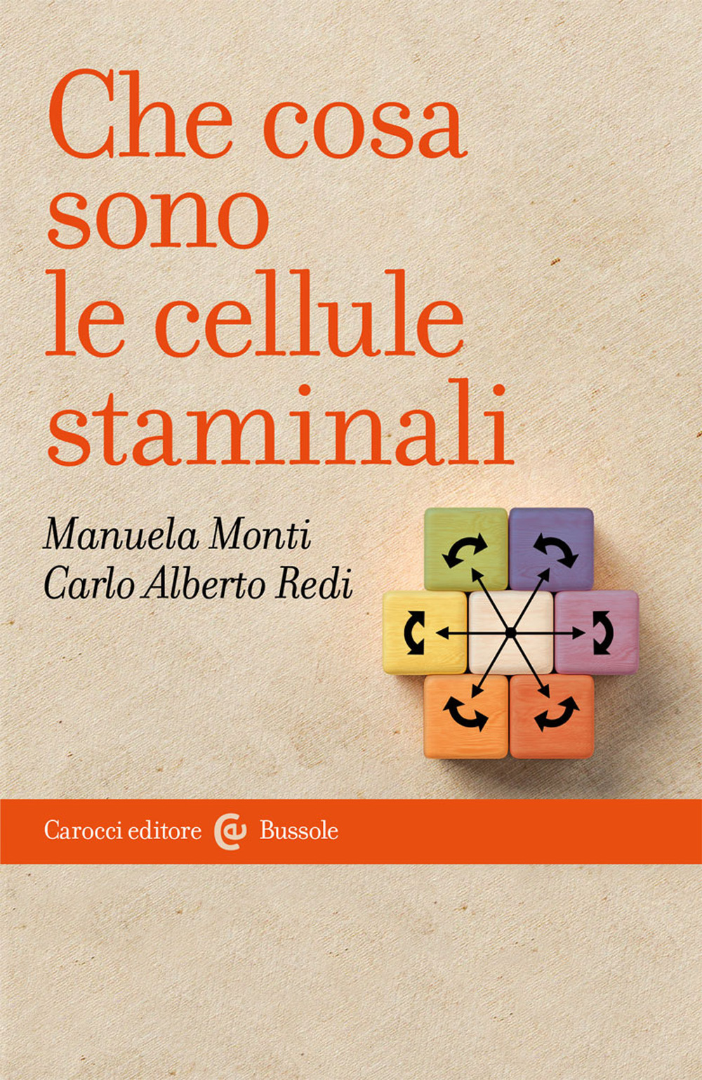 Libro Che cosa sono le cellule staminali di Manuela Monti; Carlo Alberto Redi - ean 9788829009305 - Carocci
