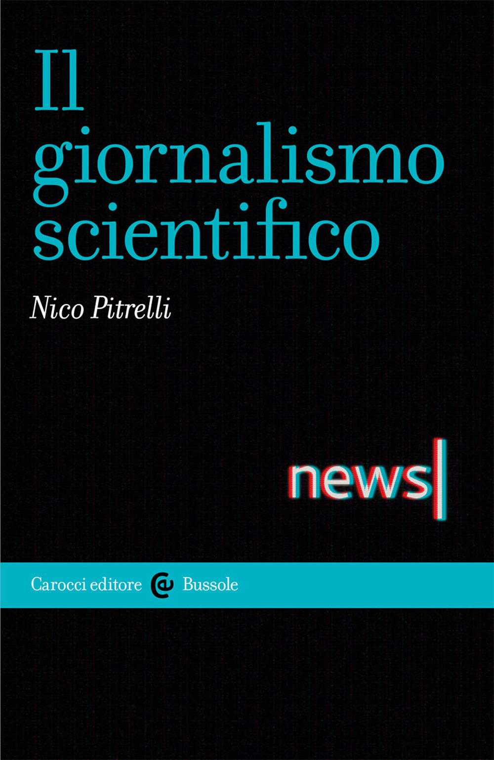 Libro giornalismo scientifico di Nico Pitrelli - ean 9788829009329 - Carocci