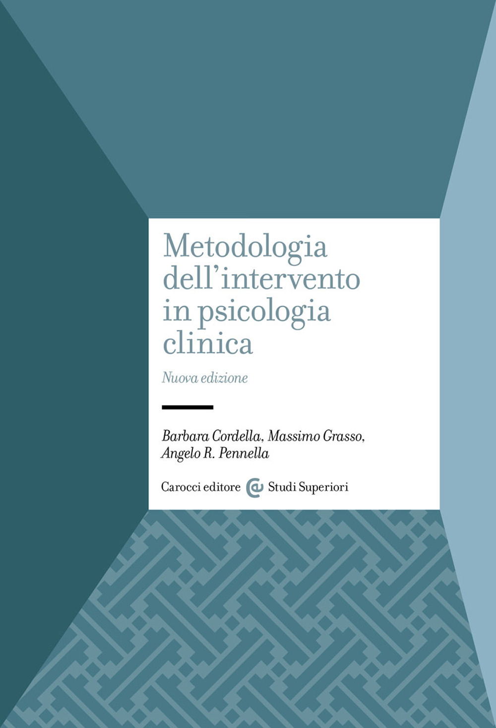 Libro Metodologia dell'intervento in psicologia clinica di Barbara Cordella; Massimo Grasso; Angelo R. Pennella - ean 9788829012459 - Carocci