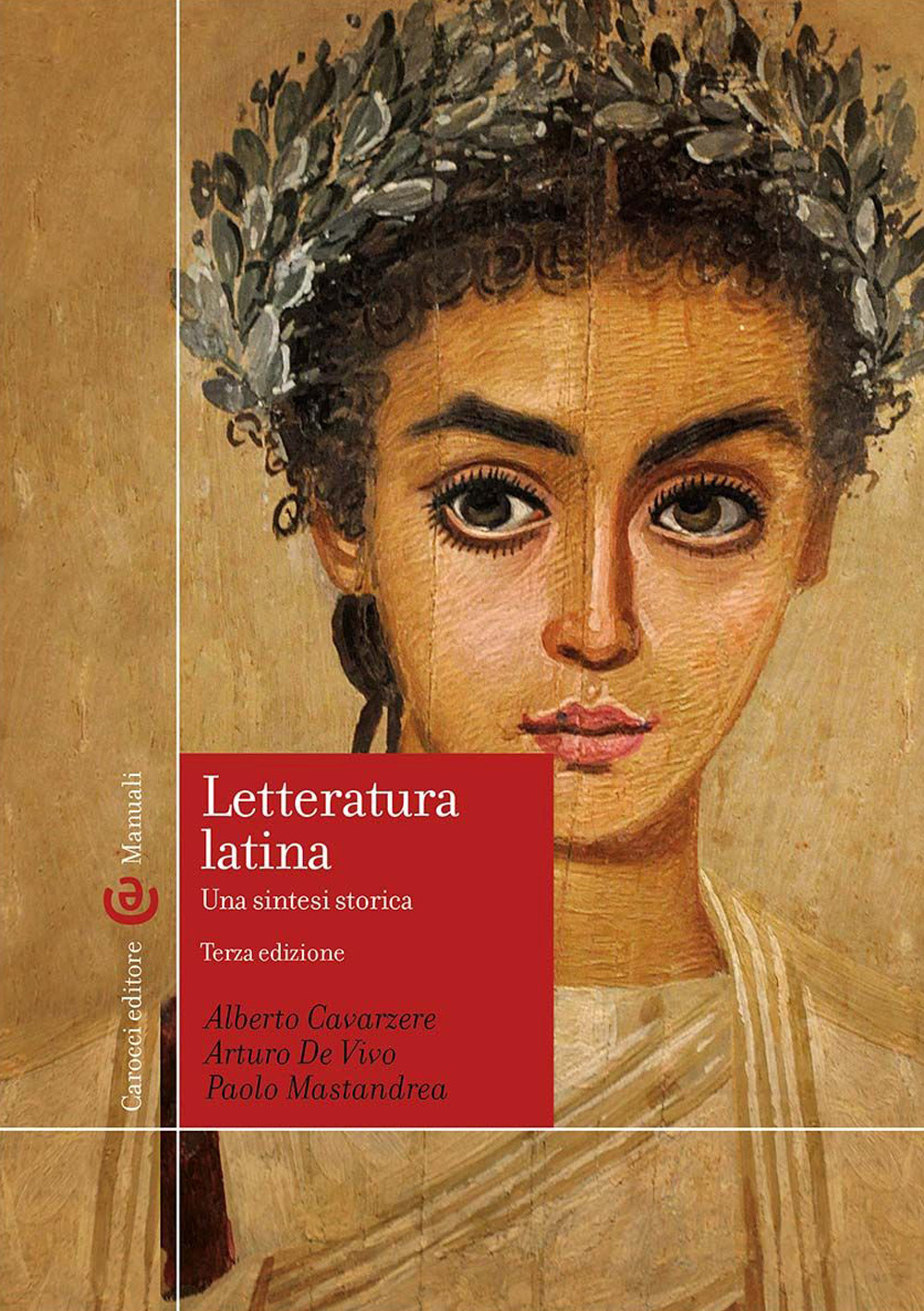 Libro Letteratura latina. Una sintesi storica di Paolo Mastandrea; Alberto Cavarzere; Arturo De Vivo - ean 9788829020737 - Carocci