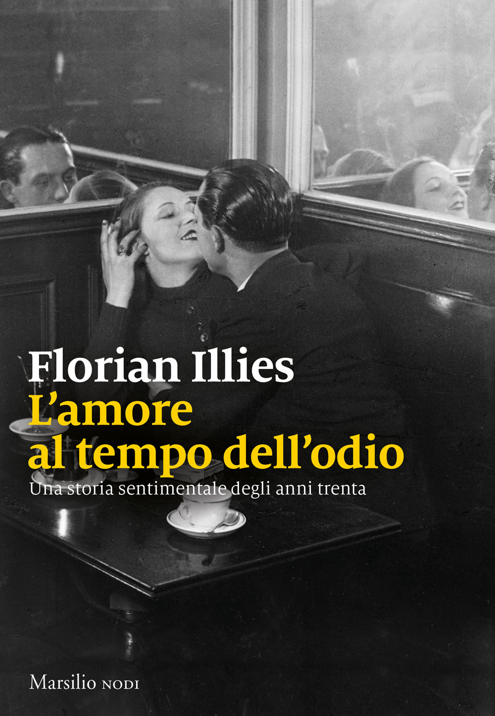 Libro amore al tempo dell'odio. Una storia sentimentale degli anni Trenta di Florian Illies - ean 9788829713714 - Marsilio