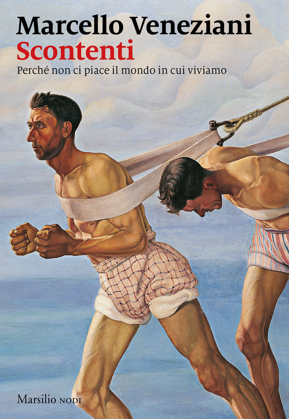 Libro Scontenti. Perché non ci piace il mondo in cui viviamo di Marcello Veneziani - ean 9788829716470 - Marsilio