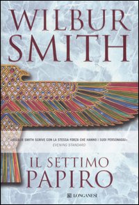 Libro settimo papiro di Wilbur Smith - ean 9788830412705 - Longanesi