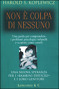Libro Non è colpa di nessuno di Harold S. Koplewicz - ean 9788830416307 - Longanesi