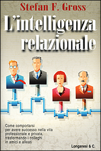Libro intelligenza relazionale di Stefan F. Gross - ean 9788830416703 - Longanesi