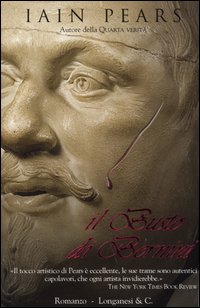 Libro busto di Bernini di Iain Pears - ean 9788830418530 - Longanesi