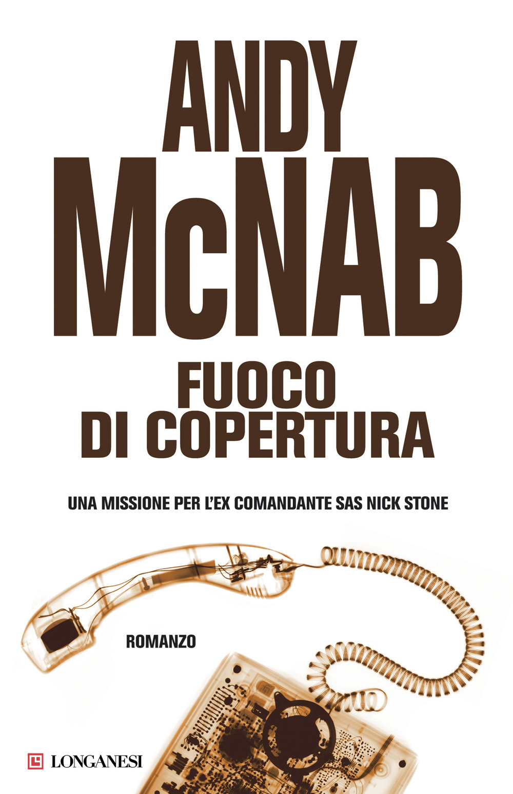 Libro Fuoco di copertura di Andy McNab - ean 9788830419230 - Longanesi