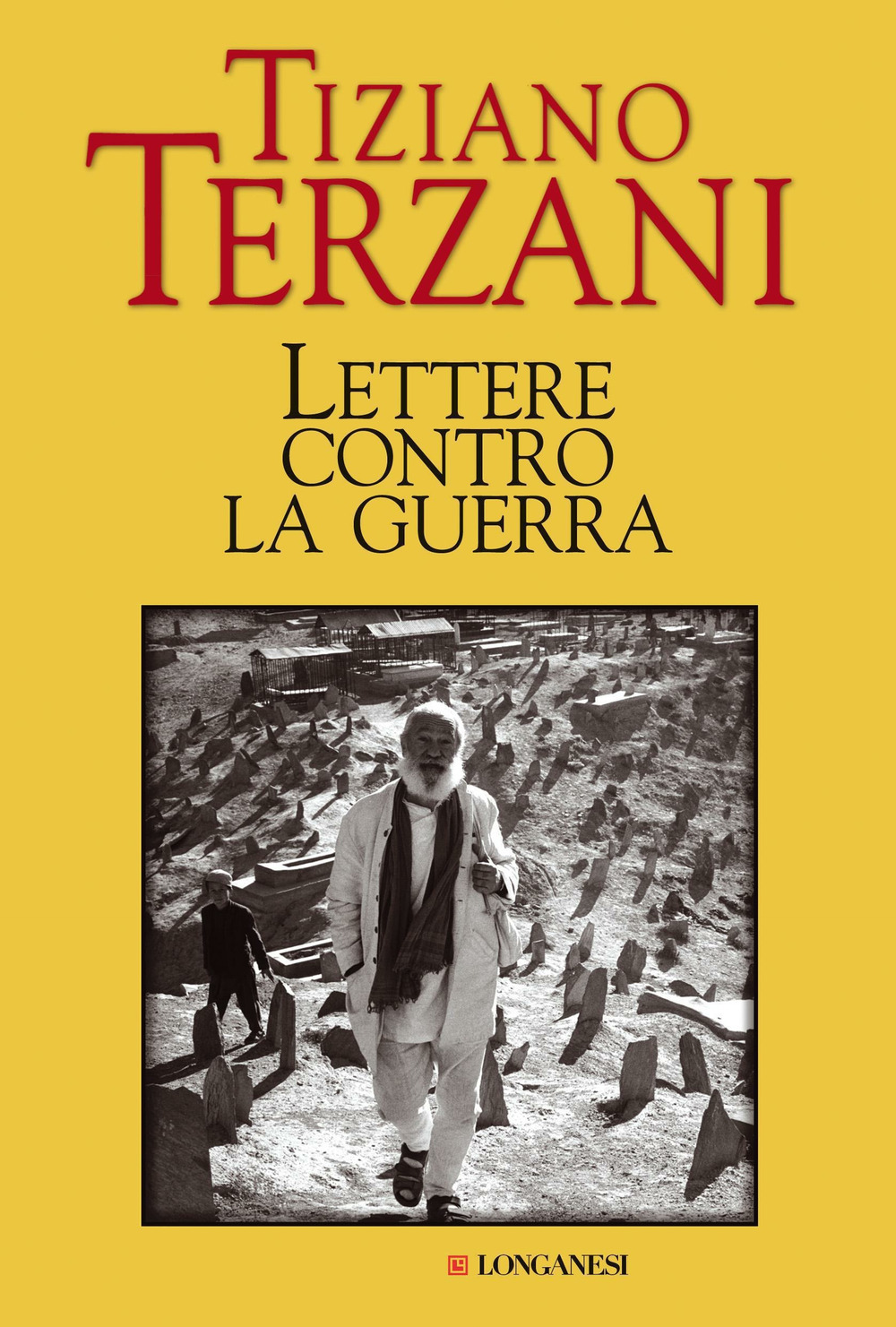Libro Lettere contro la guerra di Tiziano Terzani - ean 9788830419780 - Longanesi