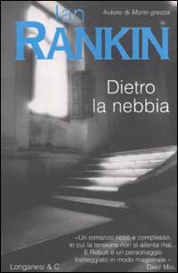 Libro Dietro la nebbia. Un'indagine di John Rebus di Ian Rankin - ean 9788830420076 - Longanesi