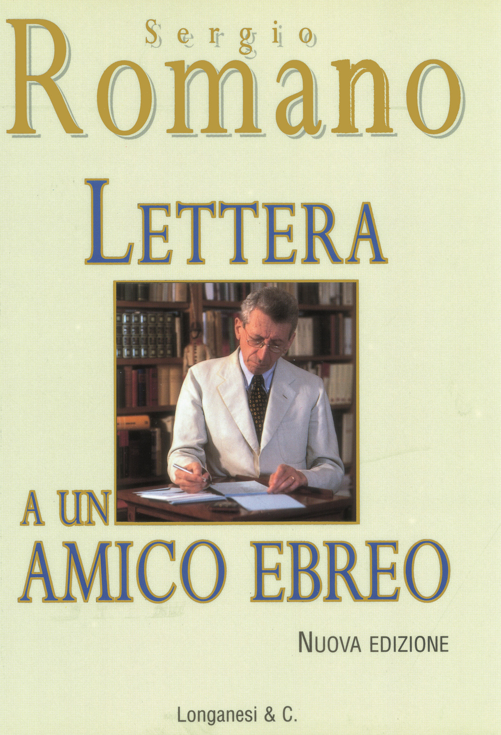 Libro Lettera a un amico ebreo di Sergio Romano - ean 9788830420199 - Longanesi