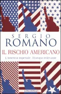 Libro rischio americano di Sergio Romano - ean 9788830420205 - Longanesi