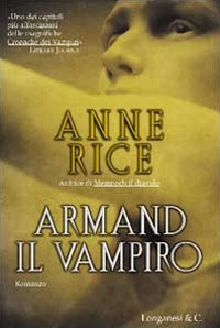 Libro Armand il vampiro di Anne Rice - ean 9788830420342 - Longanesi