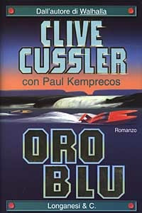 Libro Oro blu di Clive Cussler; Paul Kemprecos - ean 9788830420489 - Longanesi