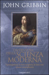 Libro avventura della scienza moderna di John Gribbin - ean 9788830420724 - Longanesi