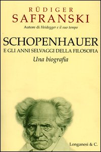 Libro Schopenhauer e gli anni selvaggi della filosofia di Rüdiger Safranski - ean 9788830420762 - Longanesi