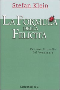 Libro formula della felicità di Stefan Klein - ean 9788830420861 - Longanesi
