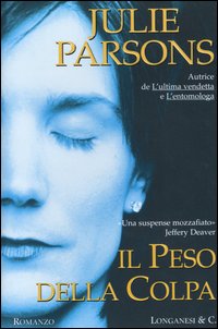 Libro peso della colpa di Julie Parsons - ean 9788830421202 - Longanesi