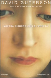Libro Nostra signora della foresta di David Guterson - ean 9788830421219 - Longanesi