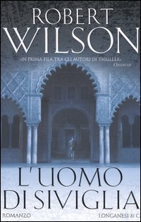 Libro uomo di Siviglia di Robert Wilson - ean 9788830421417 - Longanesi