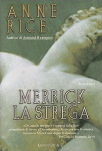 Libro Merrick la strega di Anne Rice - ean 9788830421585 - Longanesi