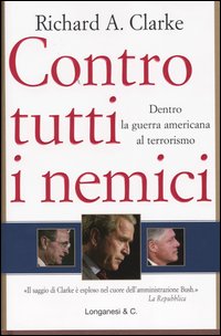 Libro Contro tutti i nemici di Richard A. Clarke - ean 9788830421929 - Longanesi