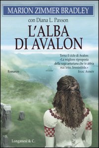Libro alba di Avalon di Marion Zimmer Bradley; Diana L. Paxson - ean 9788830422117 - Longanesi