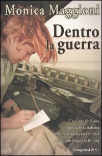 Libro Dentro la guerra di Monica Maggioni - ean 9788830422445 - Longanesi