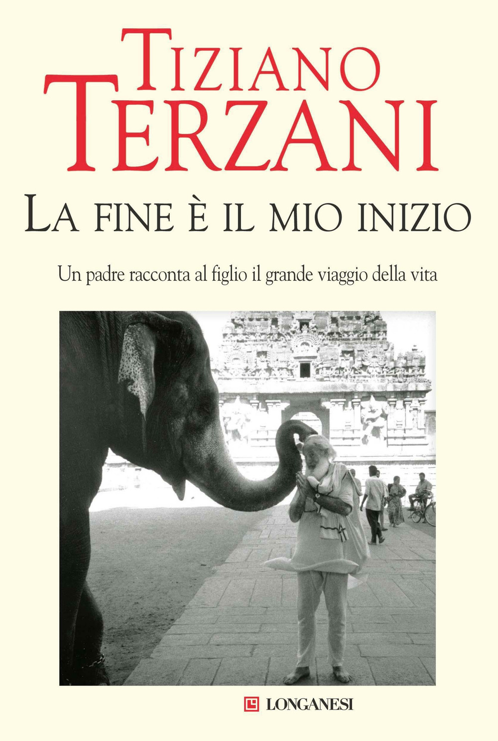 Libro fine è il mio inizio di Tiziano Terzani - ean 9788830422476 - Longanesi