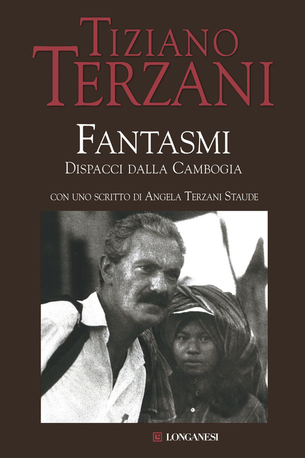 Libro Fantasmi. Dispacci dalla Cambogia di Tiziano Terzani - ean 9788830424418 - Longanesi
