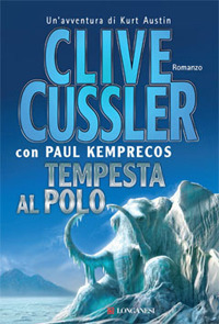 Libro Tempesta al Polo di Clive Cussler; Paul Kemprecos - ean 9788830425064 - Longanesi