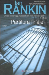 Libro Partitura finale. Un'indagine di John Rebus di Ian Rankin - ean 9788830426061 - Longanesi