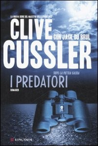 Libro predatori di Clive Cussler; Jack Du Brul - ean 9788830426511 - Longanesi
