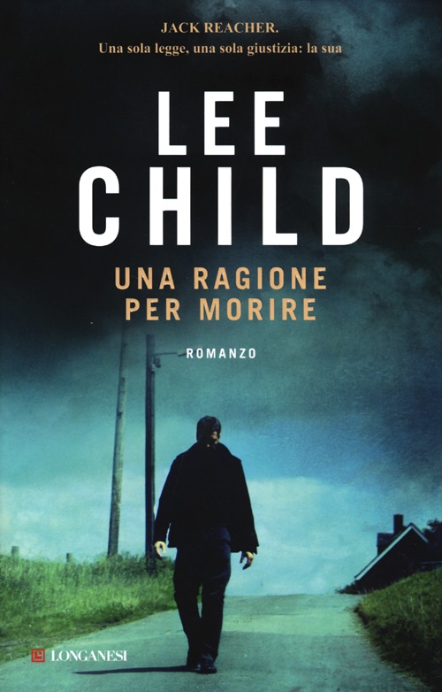 Libro ragione per morire di Lee Child - ean 9788830433519 - Longanesi