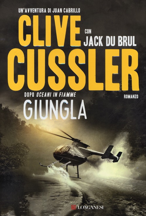 Libro Giungla di Clive Cussler; Jack Du Brul - ean 9788830433595 - Longanesi