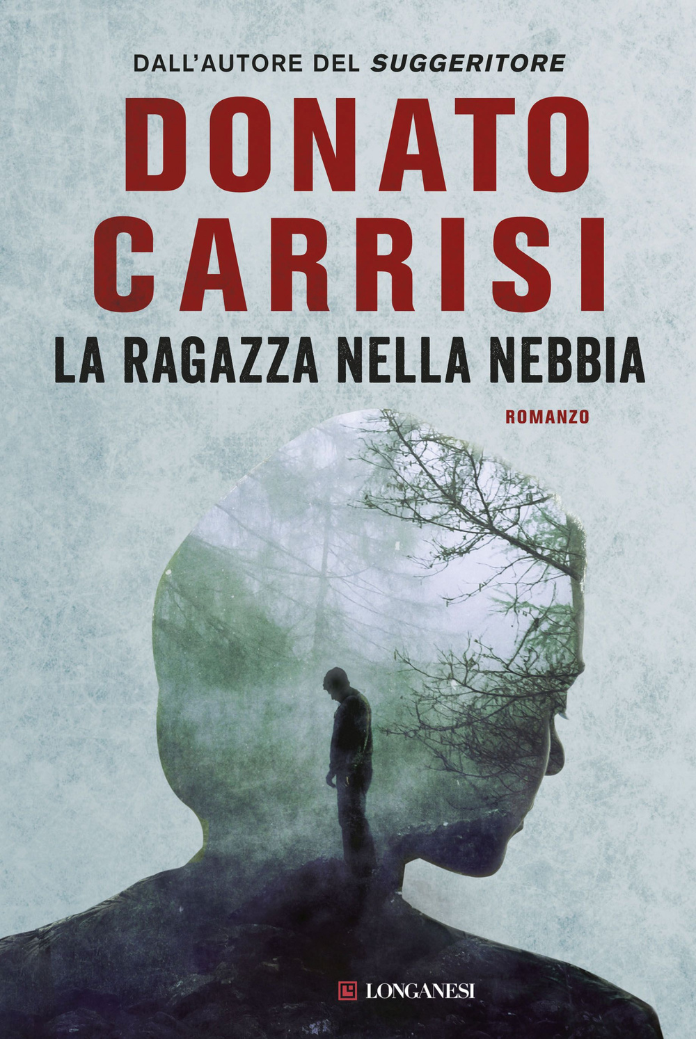 Libro ragazza nella nebbia di Donato Carrisi - ean 9788830439429 - Longanesi