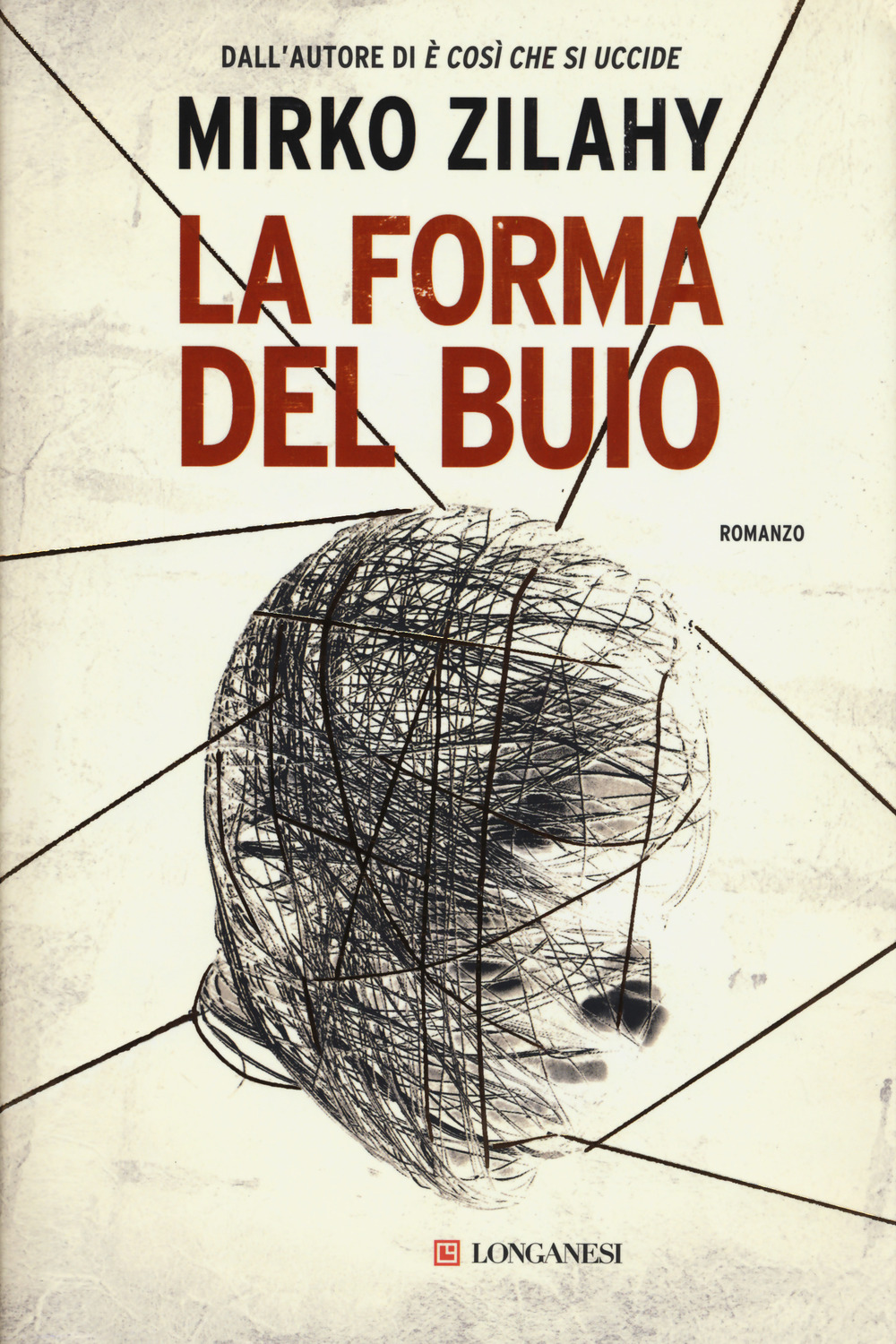 Libro forma del buio di Mirko Zilahy - ean 9788830442016 - Longanesi