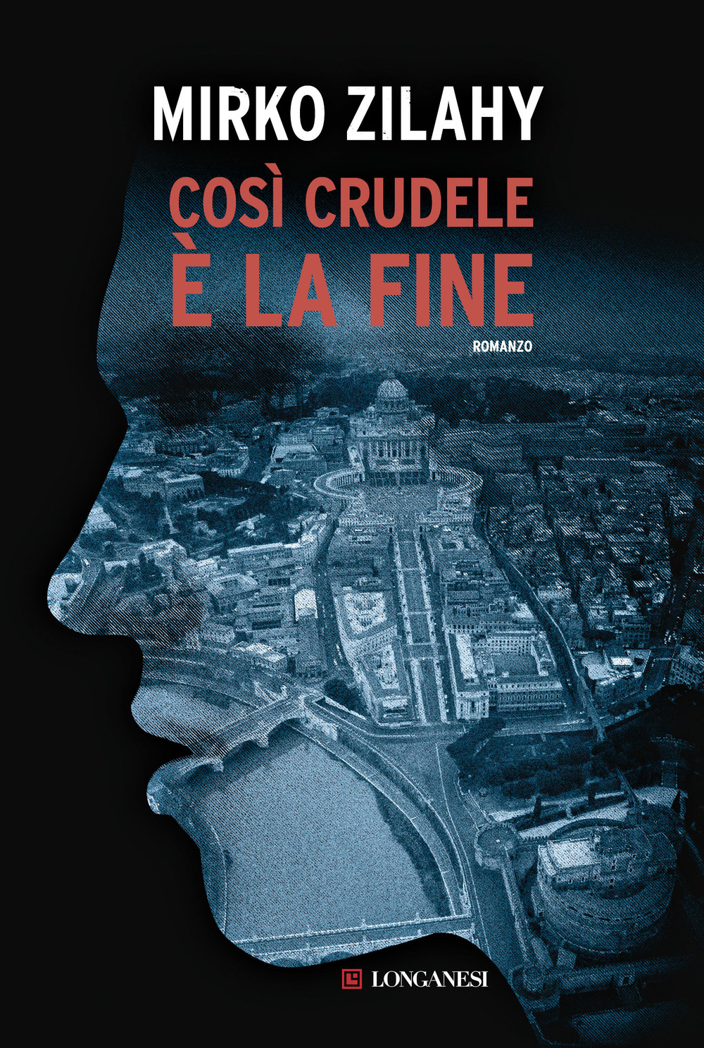 Libro Così crudele è la fine di Mirko Zilahy - ean 9788830446915 - Longanesi