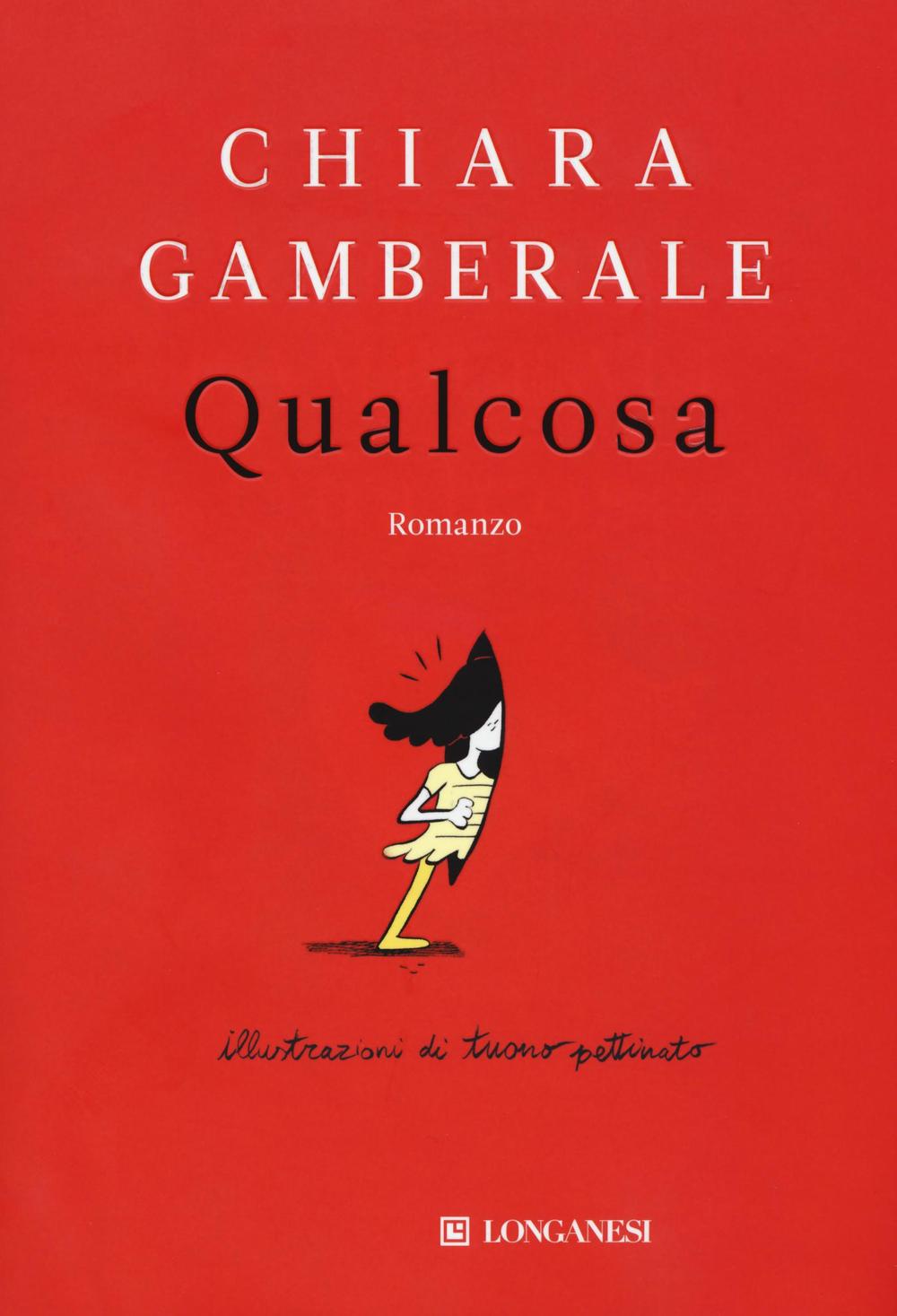 Libro Qualcosa di Chiara Gamberale - ean 9788830447677 - Longanesi