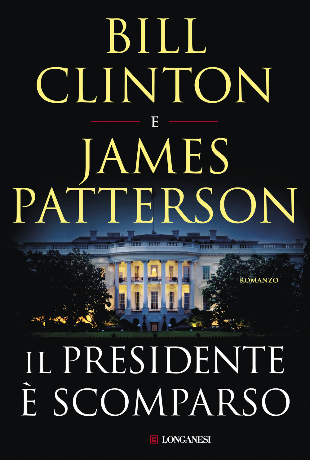 Libro presidente è scomparso di Bill Clinton; James Patterson - ean 9788830450523 - Longanesi