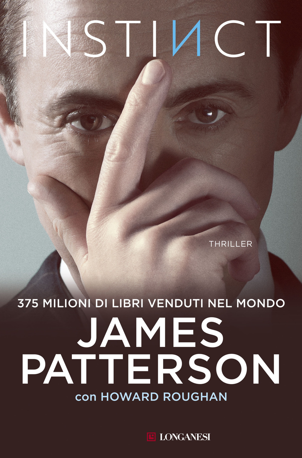 Libro Instinct. Ediz. italiana di James Patterson; Howard Roughan - ean 9788830452848 - Longanesi