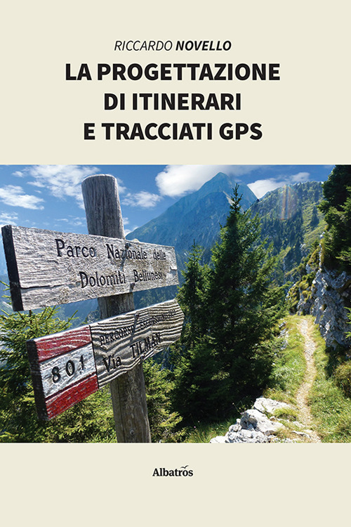 Libro progettazione di itinerari e tracciati GPS di Riccardo Novello - ean 9788830624382 - Gruppo Albatros Il Filo