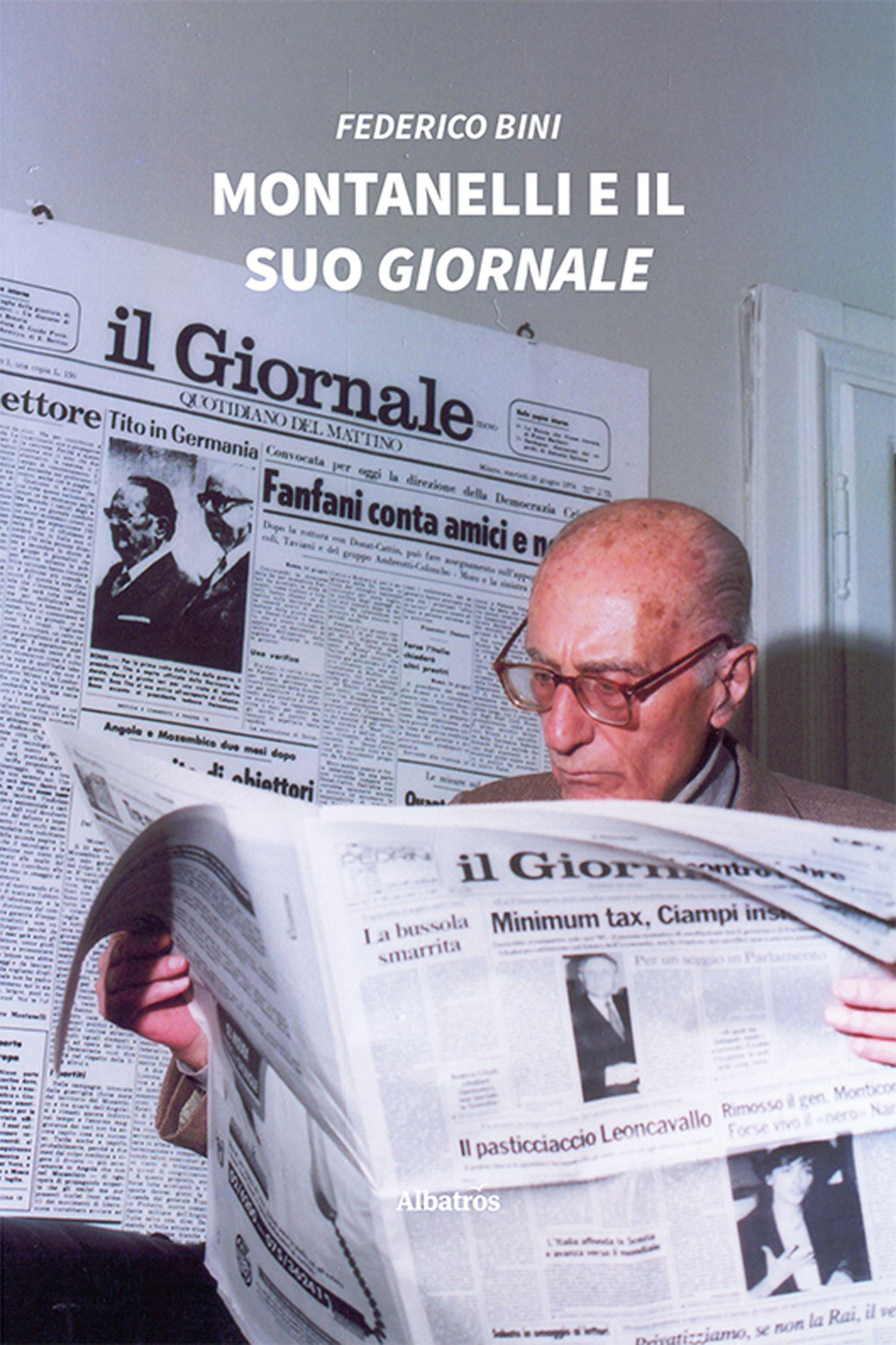 Libro Montanelli e il suo «Giornale» di Federico Bini - ean 9788830627048 - Gruppo Albatros Il Filo