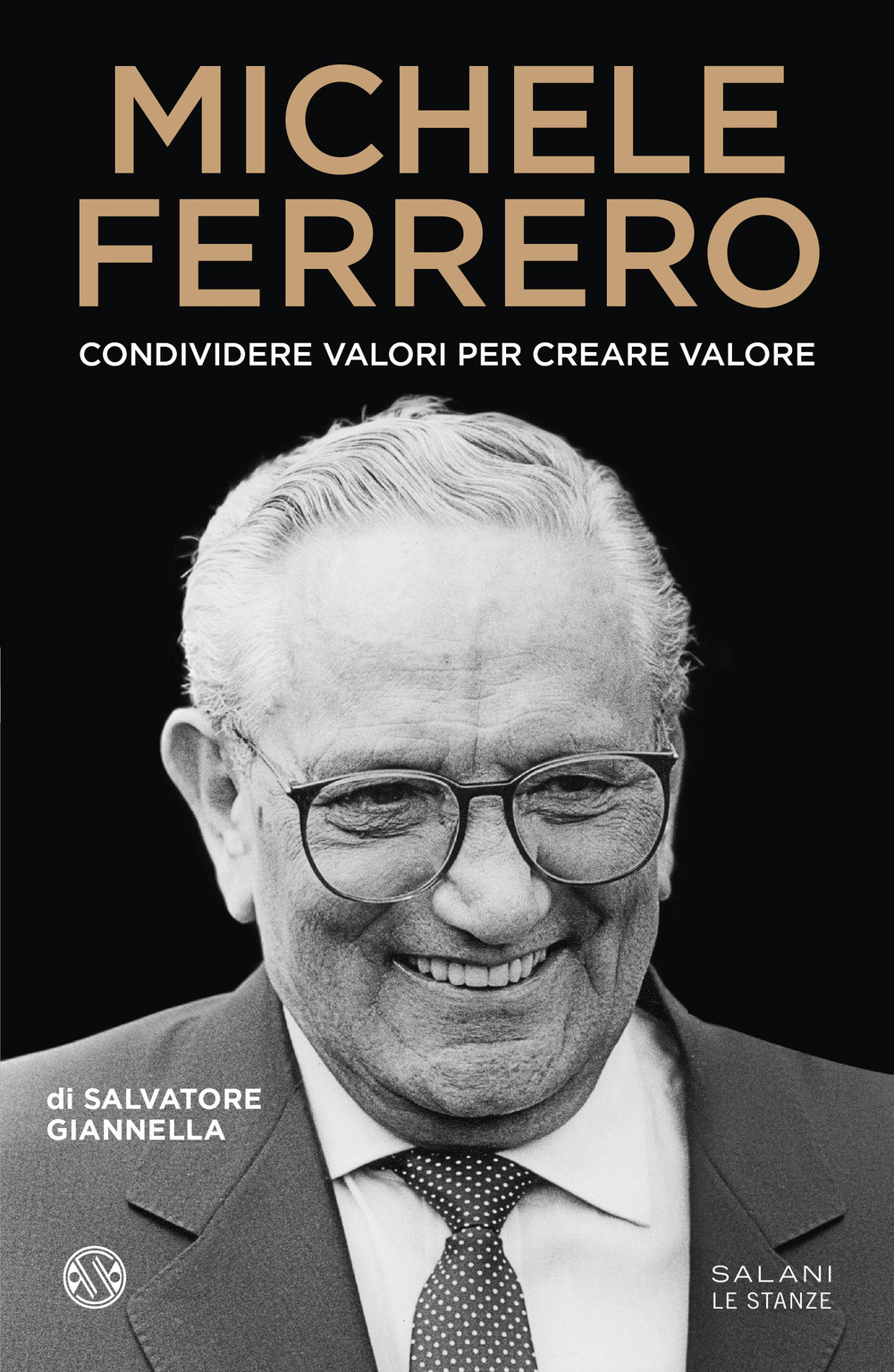 Libro Michele Ferrero. Condividere valori per creare valore di Salvatore Giannella - ean 9788831016759 - Salani