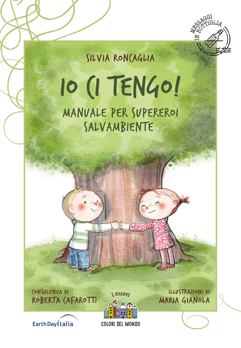 Libro Io ci tengo. Manuale per supereroi salvambiente di Silvia Roncaglia - ean 9788831181334 - Città Nuova