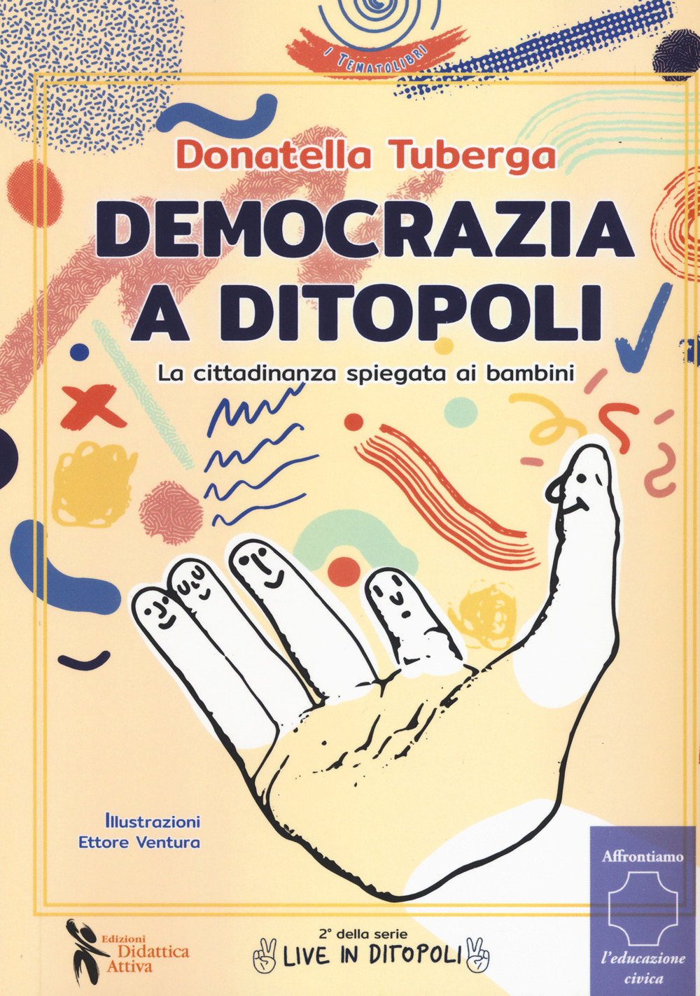 Libro Democrazia a Ditopoli. La cittadinanza spiegata ai bambini di Donatella Tuberga - ean 9788831237260 - Didattica Attiva