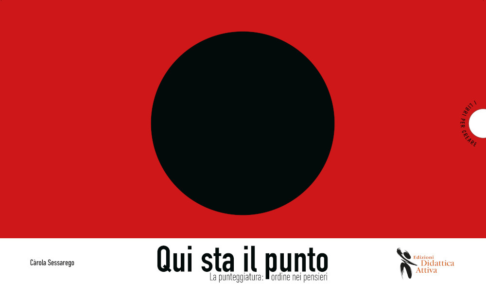 Libro Qui sta il punto. La punteggiatura: ordine nei pensieri di Carola Sessarego - ean 9788831237277 - Didattica Attiva