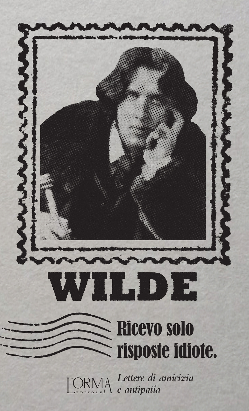 Libro Ricevo solo risposte idiote. Lettere di amicizia e antipatia di Oscar Wilde - ean 9788831312530 - L'orma