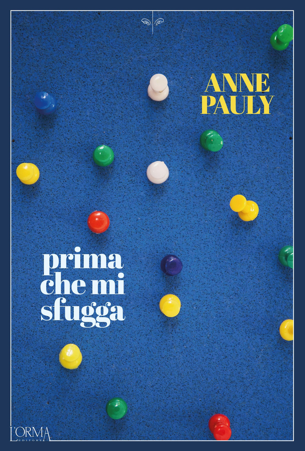 Libro Prima che mi sfugga di Anne Pauly - ean 9788831312929 - L'orma