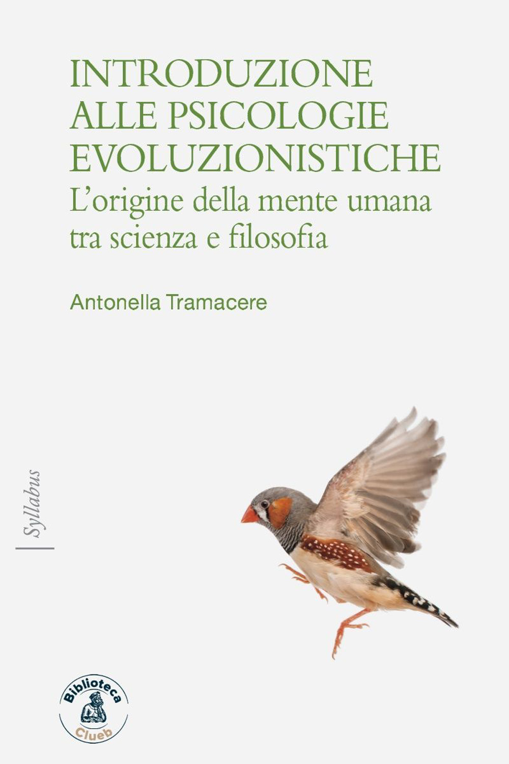 Libro Introduzione alle psicologie evoluzioniste. L'origine della mente umana tra scienza e filosofia di Antonella Tramacere - ean 9788831365574 - Biblioteca Clueb