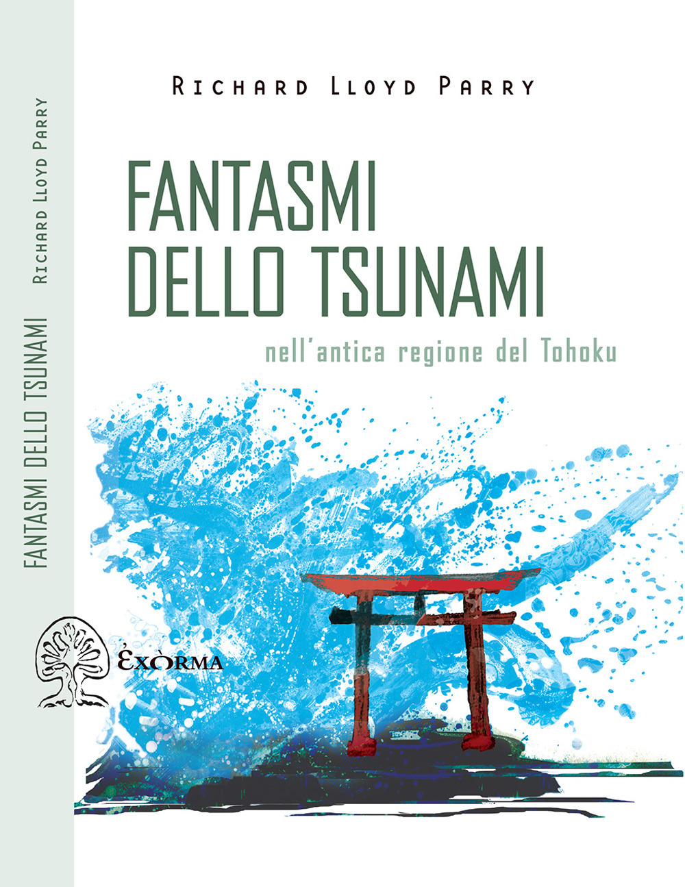 Libro Fantasmi dello tsunami. Nell'antica regione del Tohoku di Richard Lloyd Parry - ean 9788831461313 - Exòrma